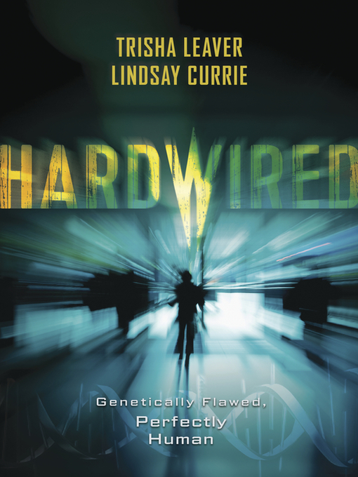 Title details for Hardwired by Trisha Leaver - Available